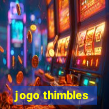 jogo thimbles